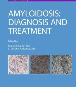 Amyloidosis: Diagnosis and Treatment (Original PDF from Publisher)