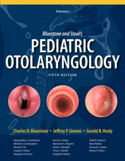 Bluestone and Stool’s: Pediatric Otolaryngology, 5th Edition (2 volume set) (PDF)