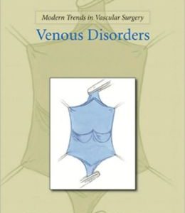 Modern Trends in Vascular Surgery: Venous Disorders (Original PDF from Publisher)