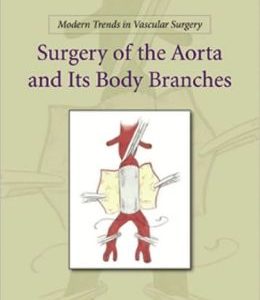Modern Trends in Vascular Surgery: Surgery of the Aorta and Its Body Branches (Original PDF from Publisher)