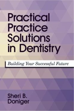 Practical Practice Solutions in Dentistry: Building Your Successful Future (Original PDF from Publisher)