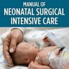 Manual of Neonatal Surgical Intensive Care, 3rd Edition (Original PDF from Publisher)