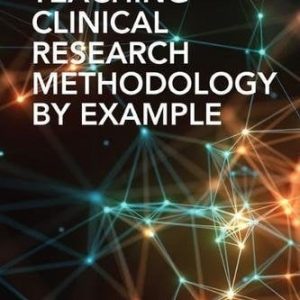 Teaching Clinical Research Methodology by Example (Original PDF from Publisher)