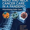 Head and Neck Cancer Care in a Pandemic: Prioritizing Safe Care (Original PDF from Publisher)