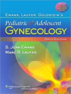 Emans, Laufer, Goldstein’s Pediatric and Adolescent Gynecology (ORIGINAL PDF from Publisher)