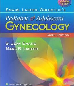 Emans, Laufer, Goldstein’s Pediatric and Adolescent Gynecology (ORIGINAL PDF from Publisher)