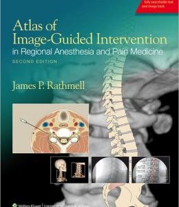 Atlas of Image-Guided Intervention in Regional Anesthesia and Pain Medicine, 2nd Edition (ORIGINAL PDF from Publisher)