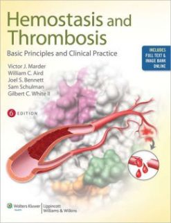 Hemostasis and Thrombosis: Basic Principles and Clinical Practice, 6th Edition (ORIGINAL PDF from Publisher)