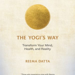 The Yogi’s Way: Transform Your Mind, Health, and Reality (Original PDF from Publisher)