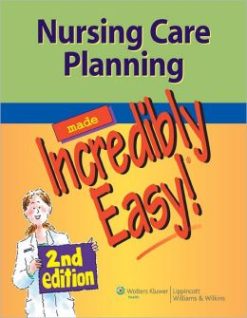 Nursing Care Planning Made Incredibly Easy, 2nd Edition (ORIGINAL PDF from Publisher)