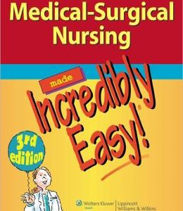 Medical-Surgical Nursing Made Incredibly Easy, 3rd Edition (ORIGINAL PDF from Publisher)