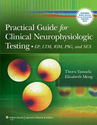 Practical Guide for Clinical Neurophysiologic Testing: EP, LTM, IOM, PSG, and NCS (Original PDF from Publisher)