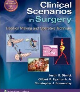 Clinical Scenarios in Surgery: Decision Making and Operative Technique (ORIGINAL PDF from Publisher)