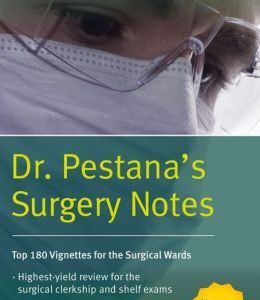 Dr. Pestana’s Surgery Notes: Top 180 Vignettes for the Surgical Wards (High Quality Scanned PDF)