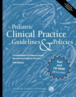 Pediatric Clinical Practice Guidelines & Policies, 16th Edition: A Compendium of Evidence-based Research for Pediatric Practice (PDF)