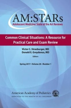 AM:STARs Common Clinical Situations: A Resource for Practical Care and Exam Review: Adolescent Medicine State of the Art Reviews, Vol 28, Number 1 (PDF)