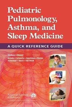 Pediatric Pulmonology, Asthma, and Sleep Medicine: A Quick Reference Guide (Original PDF from Publisher)