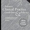 Pediatric Clinical Practice Guidelines & Policies, 19th Edition: A Compendium of Evidence-based Research for Pediatric Practice (Original PDF from Publisher)