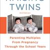 Raising Twins: Parenting Multiples From Pregnancy Through the School Years (Original PDF from Publisher)