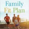 Family Fit Plan: A 30-Day Wellness Transformation (Original PDF from Publisher)