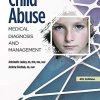 Child Abuse: Medical Diagnosis and Management (Original PDF from Publisher)