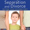 Co-parenting Through Separation and Divorce: Putting Your Children First (Original PDF from Publisher)