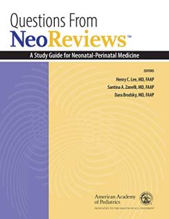 Questions From NeoReviews: A Study Guide for Neonatal-Perinatal Medicine, 2nd Edition (Original PDF from Publisher)
