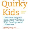 Quirky Kids: Understanding and Supporting Your Child With Developmental Differences, 2nd Edition (Original PDF from Publisher)