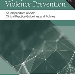 Injury and Violence Prevention: A Compendium of AAP Clinical Practice Guidelines and Policies (Original PDF from Publisher)
