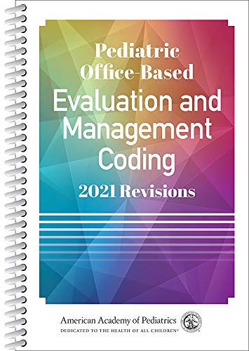 Pediatric Office-Based Evaluation and Management Coding: 2021 Revisions (Original PDF from Publisher)