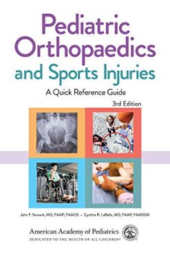 Pediatric Orthopaedics and Sports Injuries: A Quick Reference Guide, 3rd Edition (Original PDF from Publisher)