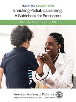 Pediatric Collections: Enriching Pediatric Learning: A Guidebook for Preceptors (Original PDF from Publisher)