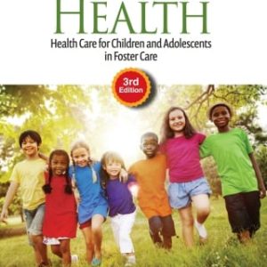 Fostering Health: Health Care for Children and Adolescents in Foster Care, 3rd Edition (Original PDF from Publisher)