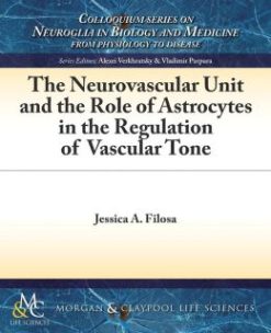The Neurovascular Unit and the Role of Astrocytes in the Regulation of Vascular Tone