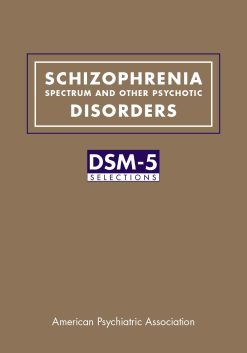 Schizophrenia Spectrum and Other Psychotic Disorders: DSM-5® Selections (EPUB)
