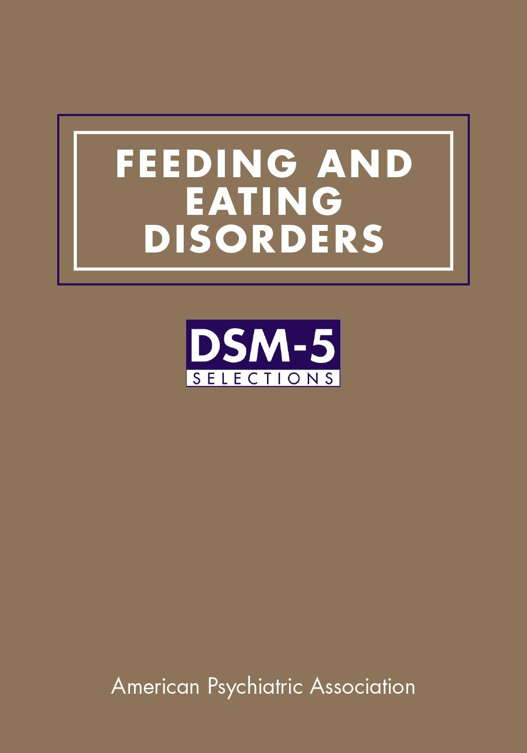 Feeding and Eating Disorders: DSM-5® Selections (Original PDF from Publisher)