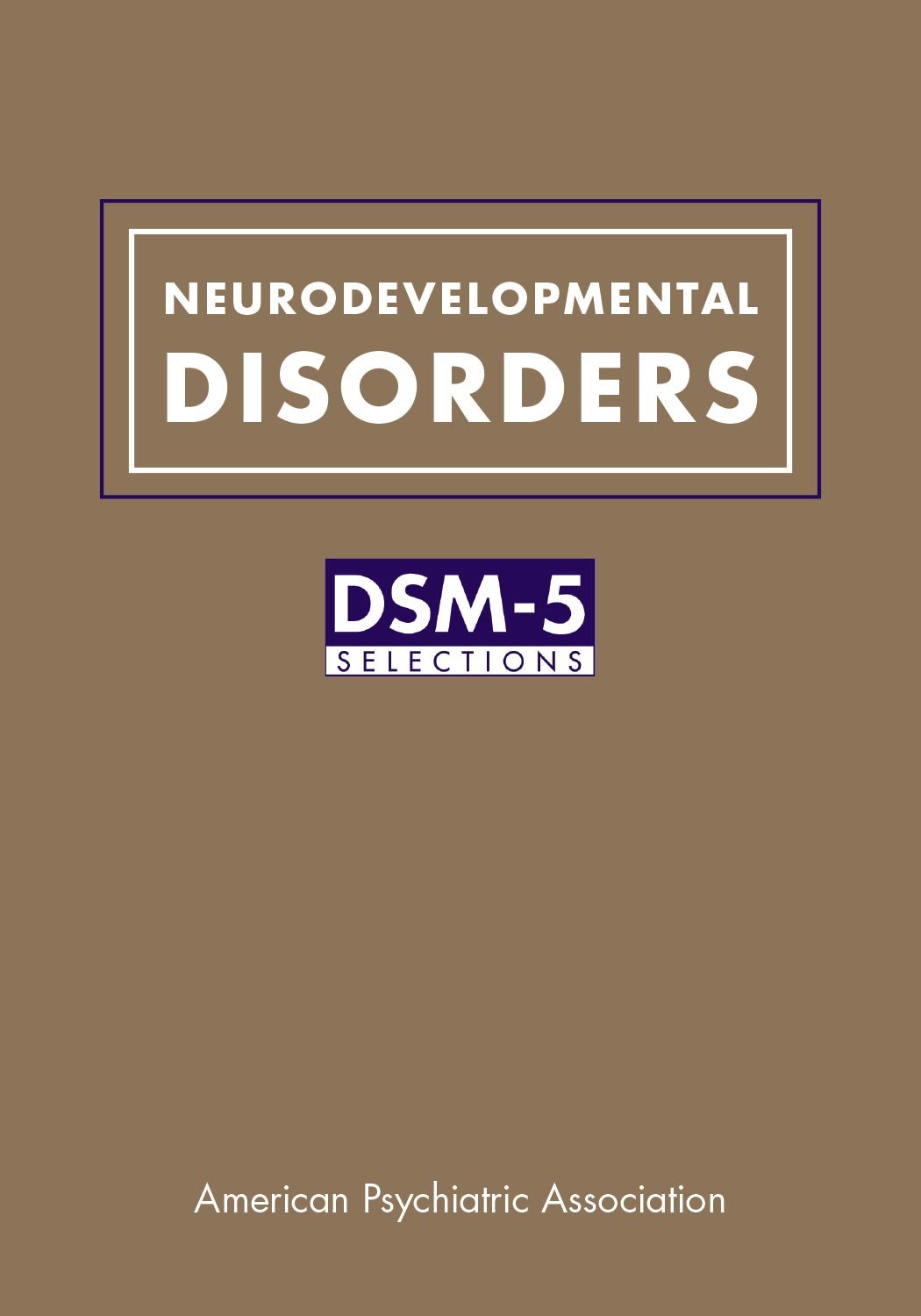 Neurodevelopmental Disorders: DSM-5® Selections (Original PDF from Publisher)