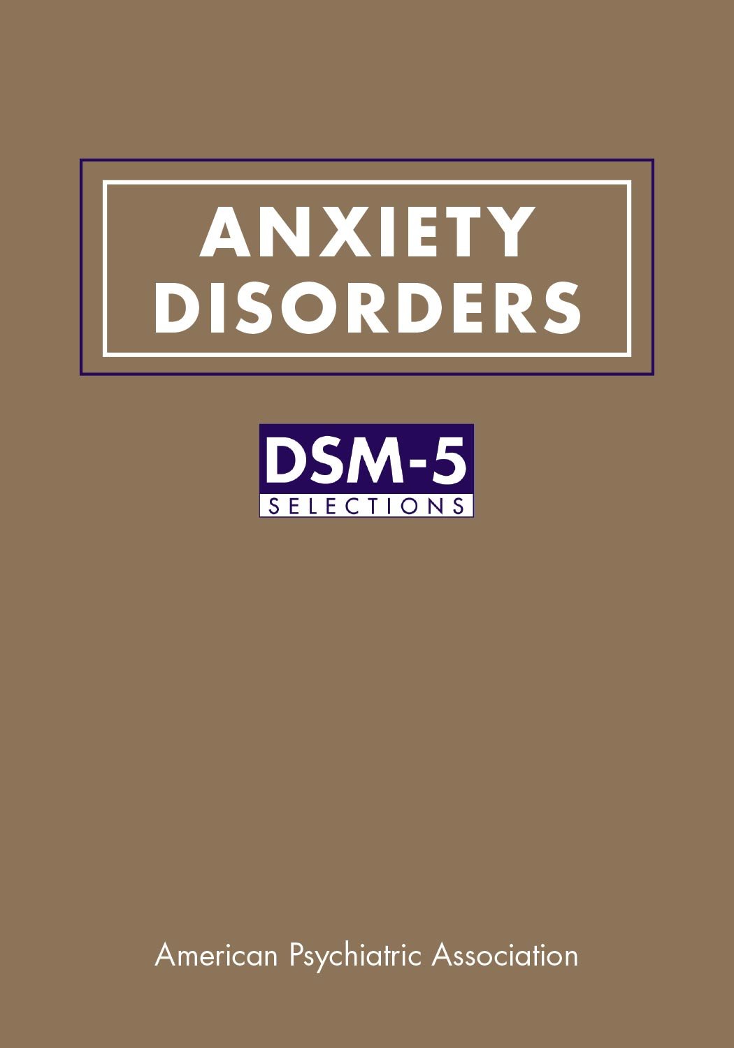 Anxiety Disorders: DSM-5® Selections (Original PDF from Publisher)