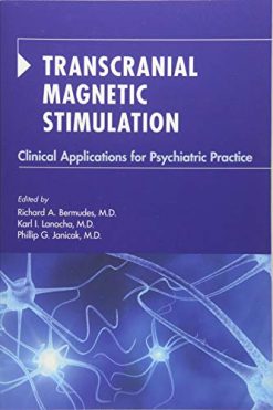 Transcranial Magnetic Stimulation: Clinical Applications for Psychiatric Practice (Original PDF from Publisher)