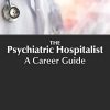 The Psychiatric Hospitalist: A Career Guide (EPUB)