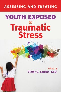 Assessing and Treating Youth Exposed to Traumatic Stress (EPUB)