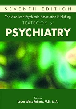 The American Psychiatric Association Publishing Textbook of Psychiatry, 7th edition (ePub & Converted PDF)