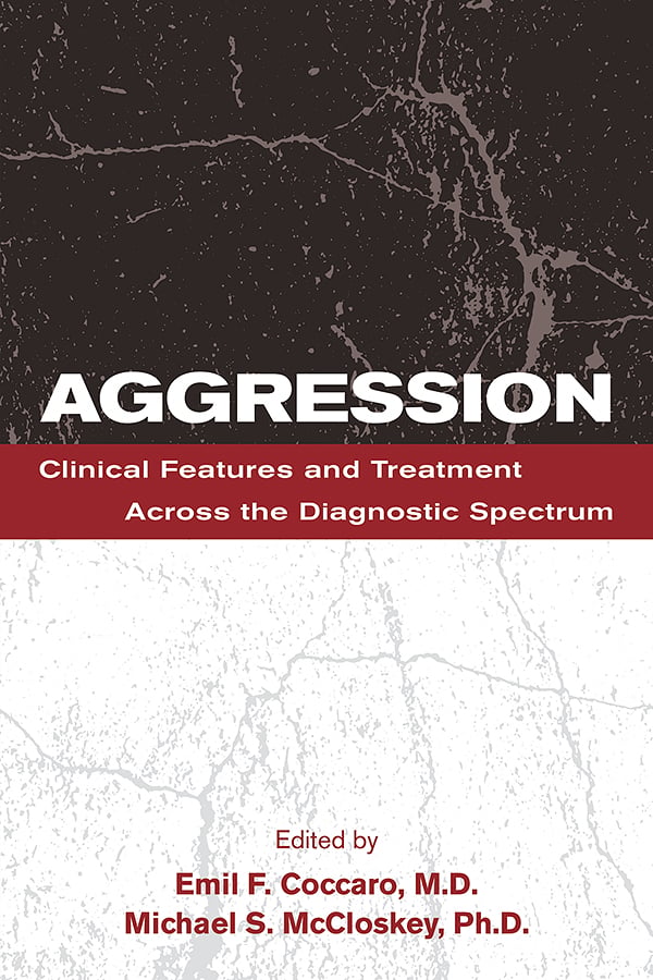 Aggression: Clinical Features and Treatment Across the Diagnostic Spectrum (Original PDF from Publisher)