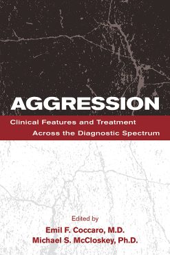Aggression: Clinical Features and Treatment Across the Diagnostic Spectrum (EPUB)