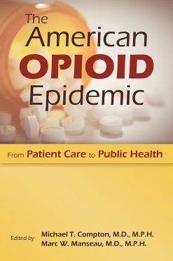 The American Opioid Epidemic: From Patient Care to Public Health (EPUB)