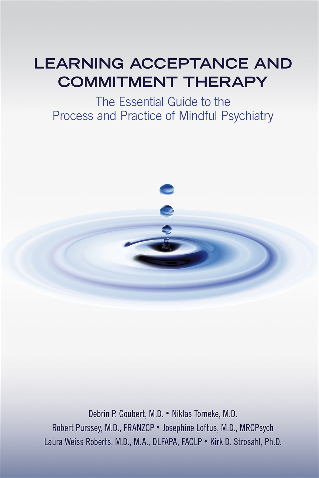 Learning Acceptance and Commitment Therapy: The Essential Guide to the Process and Practice of Mindful Psychiatry (EPUB)