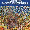 Clinical Handbook for the Diagnosis and Treatment of Pediatric Mood Disorders (Original PDF from Publisher)