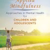 Applied Mindfulness: Approaches in Mental Health for Children and Adolescents (EPUB)