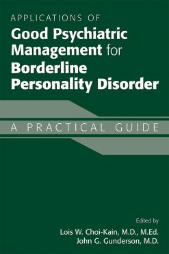 Applications of Good Psychiatric Management for Borderline Personality Disorder: A Practical Guide (EPUB)