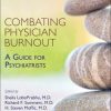 Combating Physician Burnout: A Guide for Psychiatrists (Original PDF from Publisher)